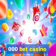 000 bet casino